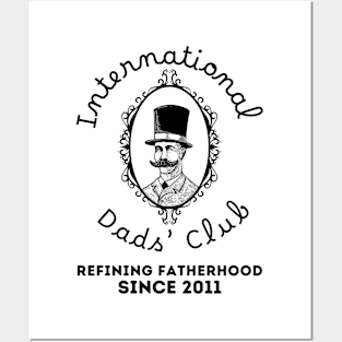 International Dads' Club: Refining Fatherhood Since 2011 Posters and Art